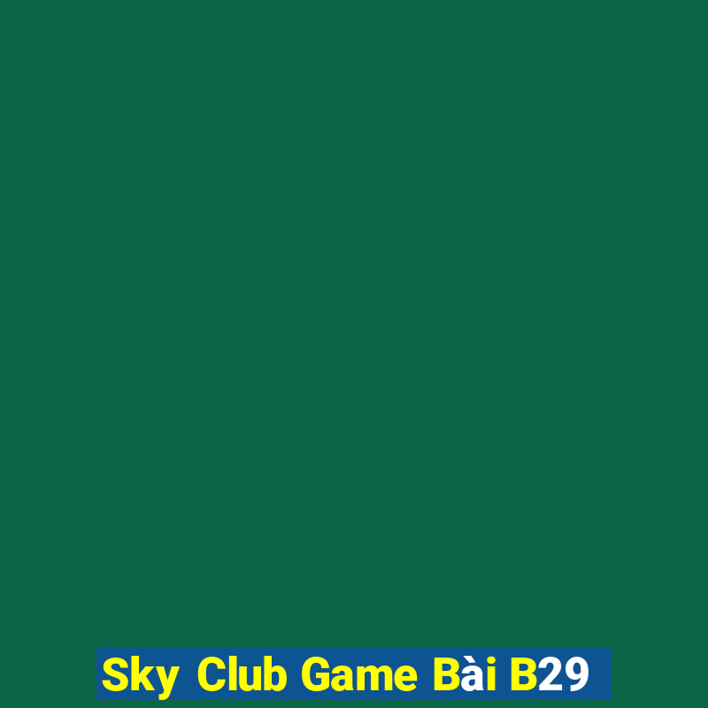 Sky Club Game Bài B29