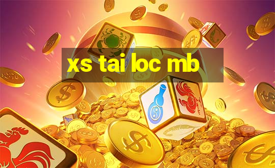 xs tai loc mb