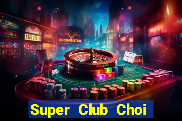 Super Club Choi Game Bài