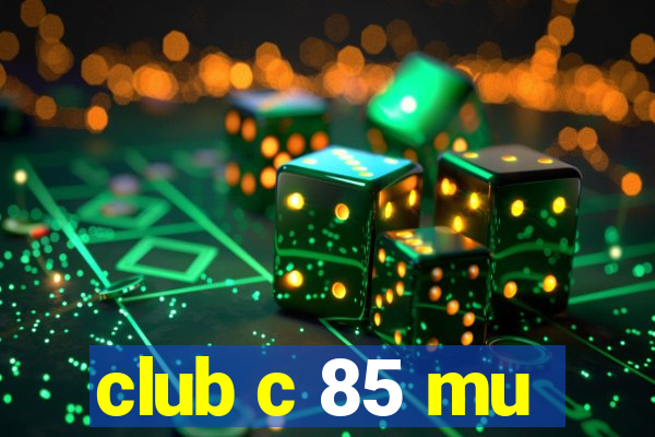 club c 85 mu