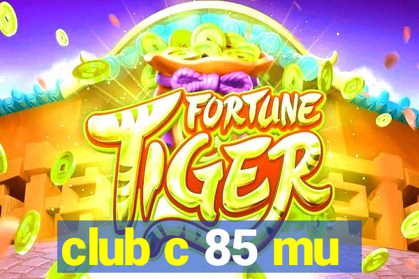 club c 85 mu