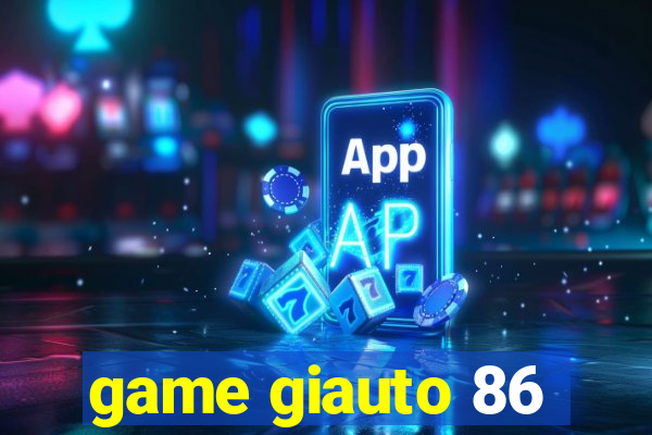 game giauto 86