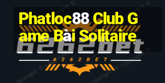 Phatloc88 Club Game Bài Solitaire