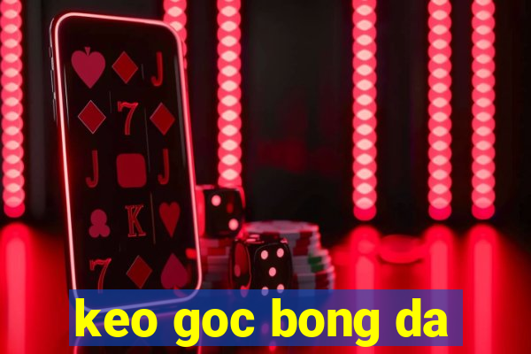 keo goc bong da