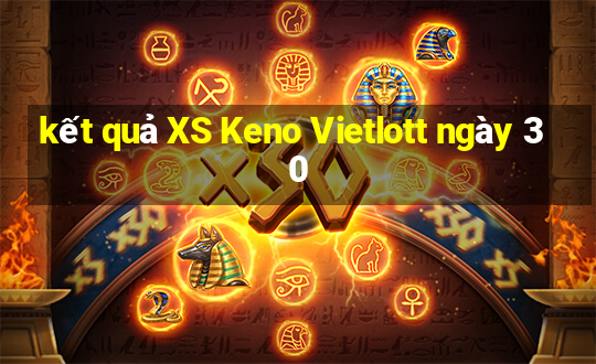 kết quả XS Keno Vietlott ngày 30