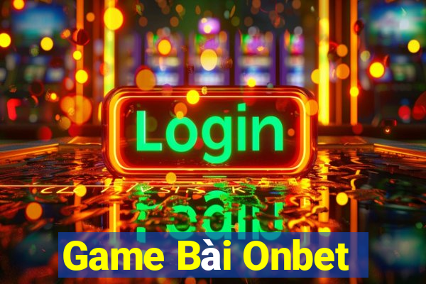 Game Bài Onbet