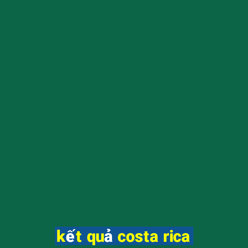 kết quả costa rica