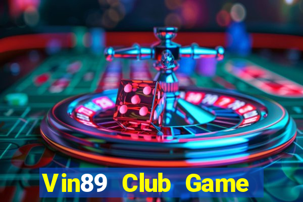 Vin89 Club Game Bài 1 Đổi 1