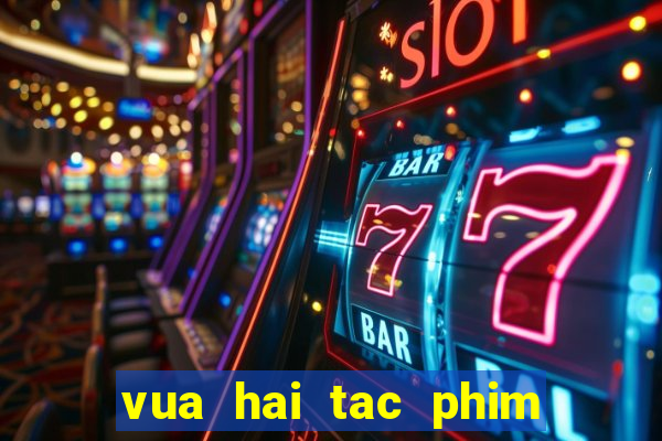 vua hai tac phim bat hu tap1