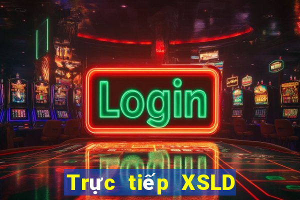 Trực tiếp XSLD Thứ 2