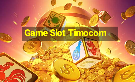 Game Slot Timocom