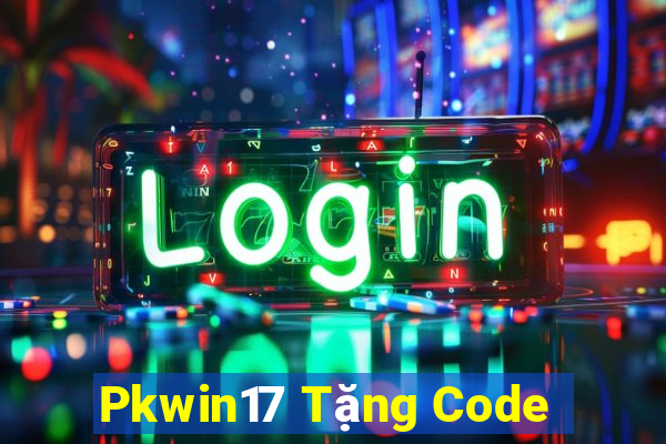 Pkwin17 Tặng Code