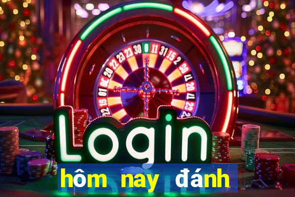 hôm nay đánh lô gì