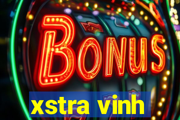 xstra vinh