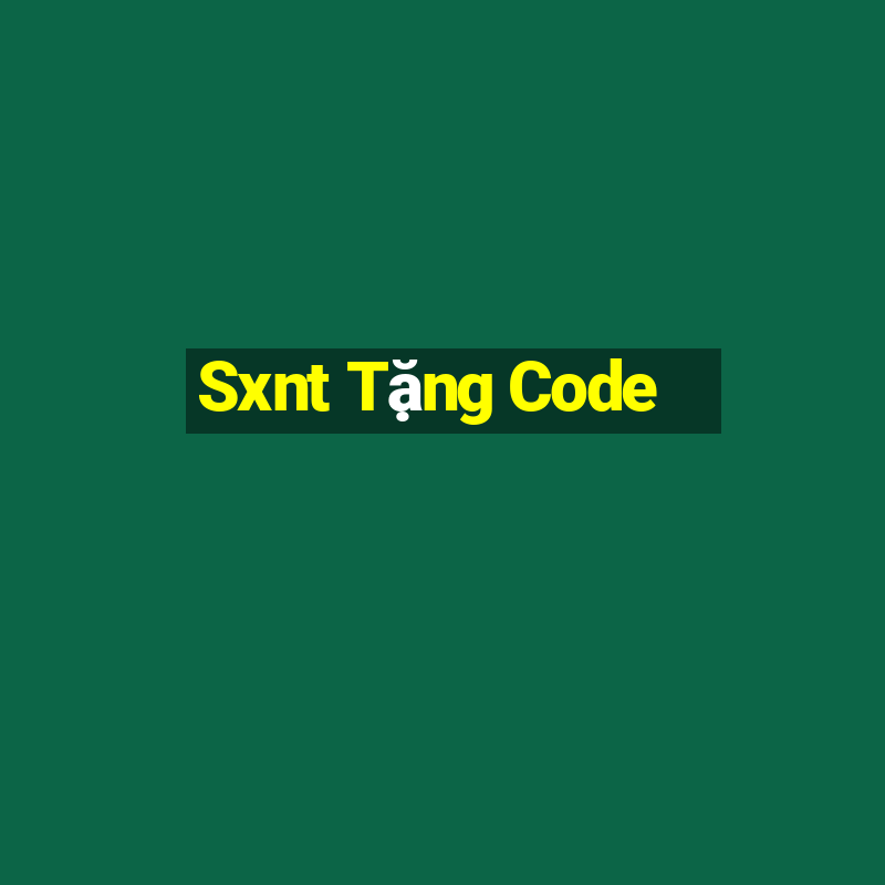 Sxnt Tặng Code