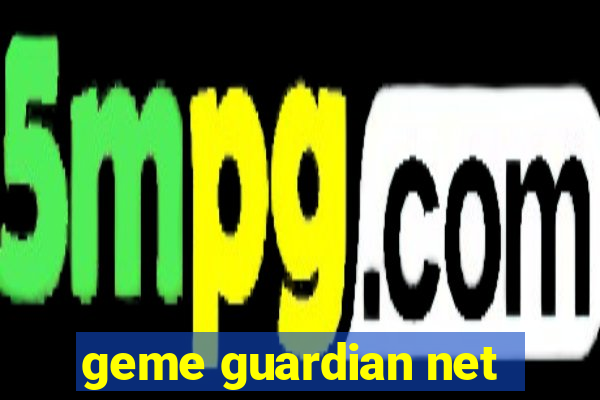 geme guardian net