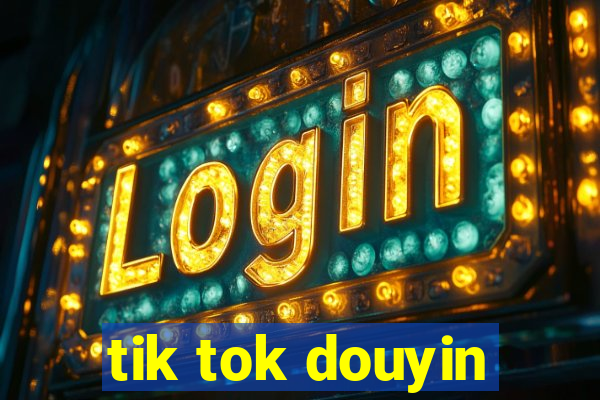 tik tok douyin