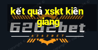 kết quả xskt kiên giang