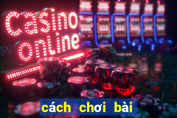 cách chơi bài cào luôn thắng