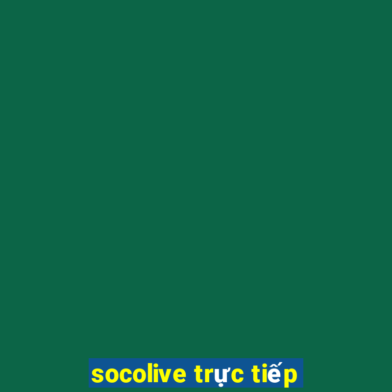 socolive trực tiếp