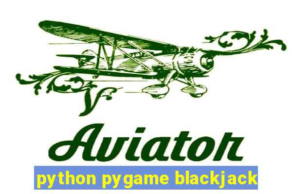 python pygame blackjack