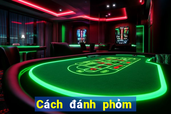 Cách đánh phỏm 8 cây