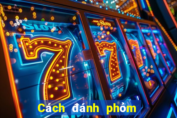 Cách đánh phỏm 8 cây