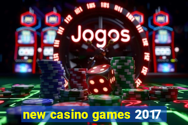 new casino games 2017