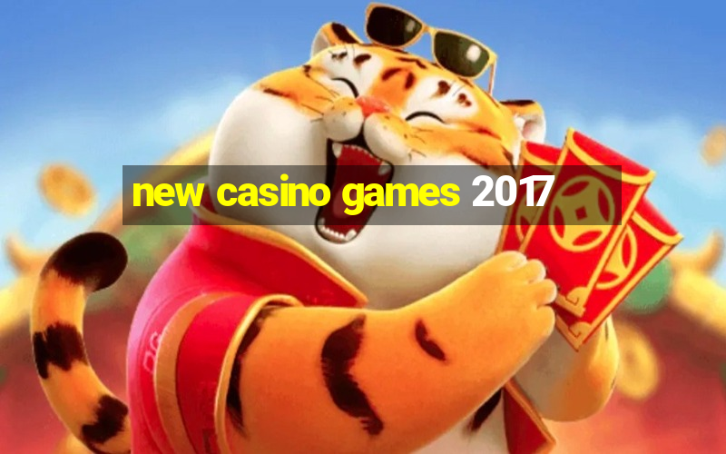 new casino games 2017