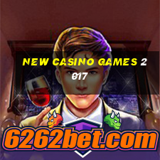 new casino games 2017