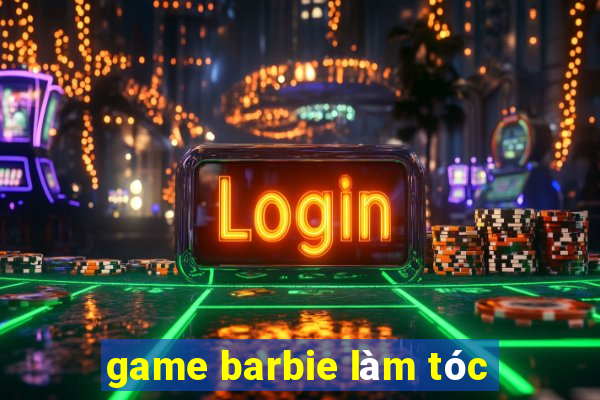 game barbie làm tóc