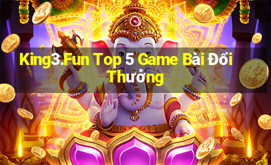 King3.Fun Top 5 Game Bài Đổi Thưởng