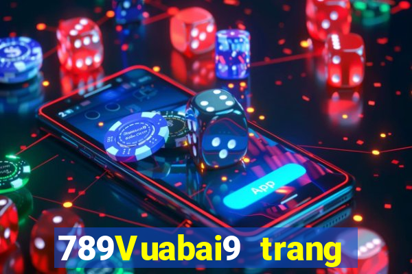 789Vuabai9 trang web trực tuyến