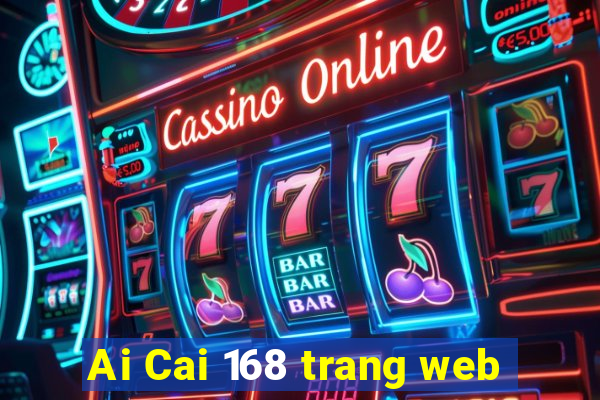 Ai Cai 168 trang web