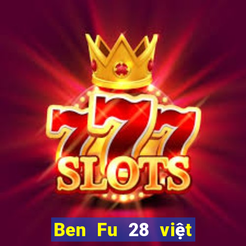 Ben Fu 28 việt nam pc