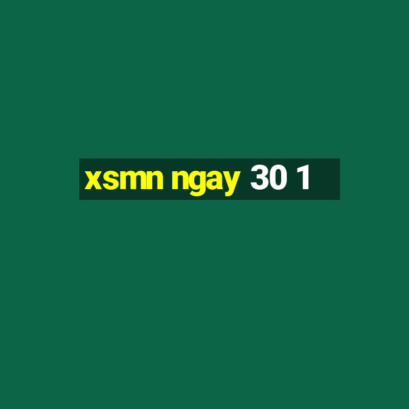 xsmn ngay 30 1