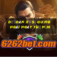 Dự Đoán xổ số quảng ngãi ngày thứ năm