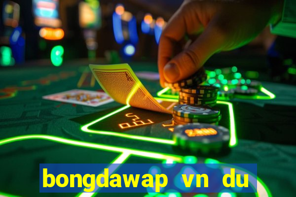 bongdawap vn du doan bong da cua bao chi html