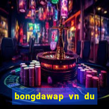 bongdawap vn du doan bong da cua bao chi html