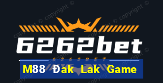 M88 Đak Lak Game phiên bản chính thức