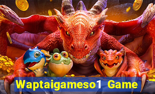 Waptaigameso1 Game Bài Uy Tín