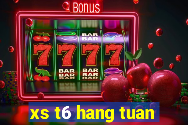 xs t6 hang tuan