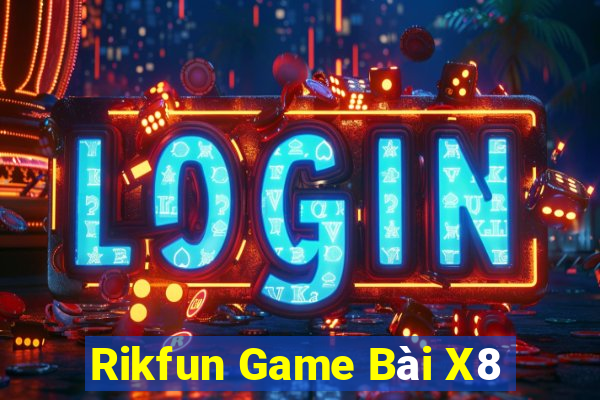 Rikfun Game Bài X8