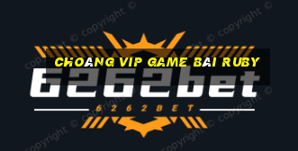 Choáng Vip Game Bài Ruby