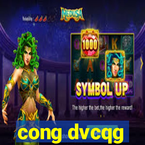 cong dvcqg