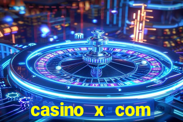 casino x com мобильная версия