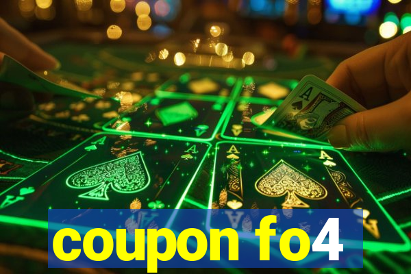 coupon fo4