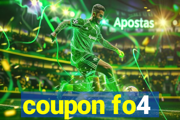 coupon fo4