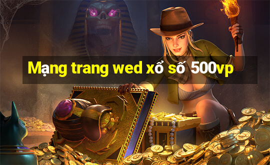 Mạng trang wed xổ số 500vp