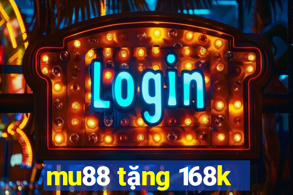 mu88 tặng 168k